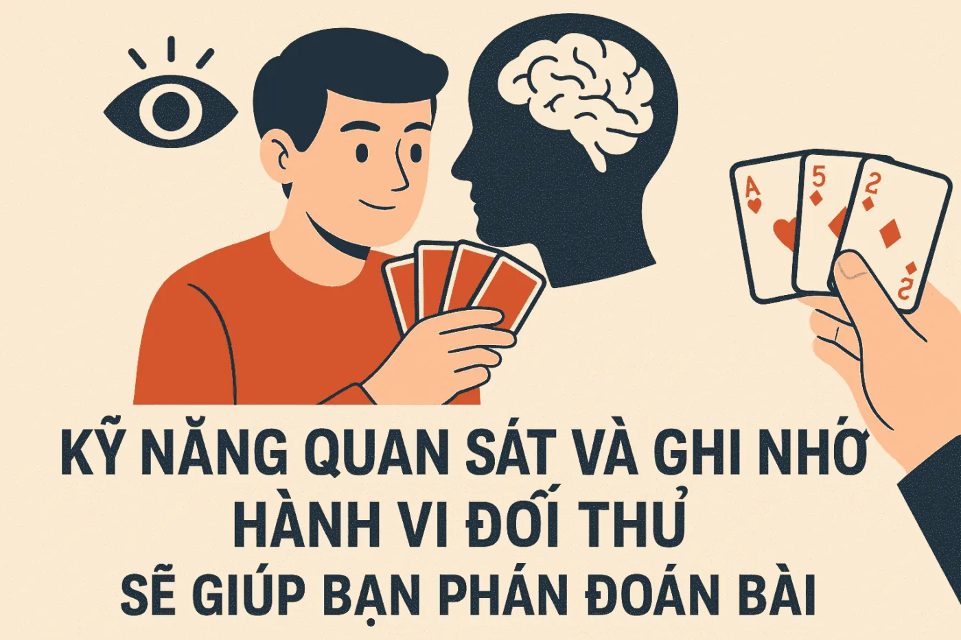 Chơi Game Bài Đổi Thưởng 1gom – Cách Thắng Lớn Dễ Nhất 2025 3 Kỹ năng quan sát và ghi nhớ hành vi đối thủ sẽ giúp bạn phán đoán bài